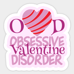 Cute Obsessive Valentine Disorder Sticker